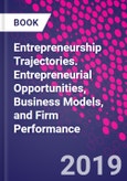 Entrepreneurship Trajectories. Entrepreneurial Opportunities, Business Models, and Firm Performance- Product Image
