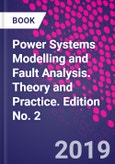 Power Systems Modelling and Fault Analysis. Theory and Practice. Edition No. 2- Product Image