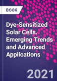 Dye-Sensitized Solar Cells. Emerging Trends and Advanced Applications- Product Image