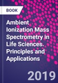 Ambient Ionization Mass Spectrometry in Life Sciences. Principles and Applications- Product Image