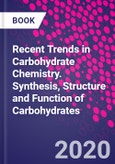 Recent Trends in Carbohydrate Chemistry. Synthesis, Structure and Function of Carbohydrates- Product Image