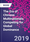 The Era of Chinese Multinationals. Competing for Global Dominance- Product Image