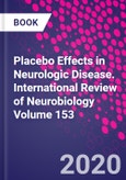 Placebo Effects in Neurologic Disease. International Review of Neurobiology Volume 153- Product Image