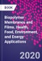 Biopolymer Membranes and Films. Health, Food, Environment, and Energy Applications - Product Thumbnail Image