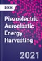 Piezoelectric Aeroelastic Energy Harvesting - Product Thumbnail Image