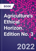 Agriculture's Ethical Horizon. Edition No. 3- Product Image