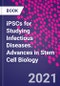 iPSCs for Studying Infectious Diseases. Advances in Stem Cell Biology - Product Thumbnail Image