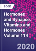Hormones and Synapse. Vitamins and Hormones Volume 114- Product Image
