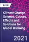 Climate Change Science. Causes, Effects and Solutions for Global Warming - Product Image