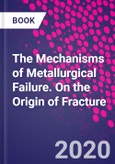 The Mechanisms of Metallurgical Failure. On the Origin of Fracture- Product Image