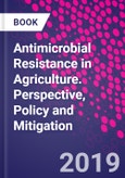 Antimicrobial Resistance in Agriculture. Perspective, Policy and Mitigation- Product Image