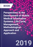 Perspectives in the Development of Mobile Medical Information Systems. Life Cycle, Management, Methodological Approach and Application- Product Image