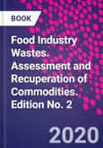 Food Industry Wastes. Assessment and Recuperation of Commodities. Edition No. 2- Product Image