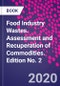 Food Industry Wastes. Assessment and Recuperation of Commodities. Edition No. 2 - Product Image