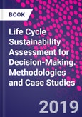 Life Cycle Sustainability Assessment for Decision-Making. Methodologies and Case Studies- Product Image