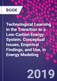 Technological Learning in the Transition to a Low-Carbon Energy System. Conceptual Issues, Empirical Findings, and Use, in Energy Modeling- Product Image