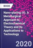 Nano-plating (II). A Metallurgical Approach to Electrochemical Theory and its Applications to Technology- Product Image