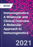 Immunogenetics: A Molecular and Clinical Overview. A Molecular Approach to Immunogenetics- Product Image