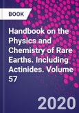 Handbook on the Physics and Chemistry of Rare Earths. Including Actinides. Volume 57- Product Image