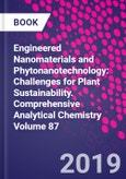 Engineered Nanomaterials and Phytonanotechnology: Challenges for Plant Sustainability. Comprehensive Analytical Chemistry Volume 87- Product Image