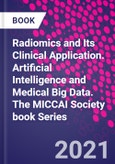 Radiomics and Its Clinical Application. Artificial Intelligence and Medical Big Data. The MICCAI Society book Series- Product Image
