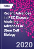 Recent Advances in iPSC Disease Modeling. Advances in Stem Cell Biology- Product Image