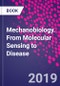 Mechanobiology. From Molecular Sensing to Disease - Product Thumbnail Image
