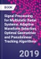 Signal Processing for Multistatic Radar Systems. Adaptive Waveform Selection, Optimal Geometries and Pseudolinear Tracking Algorithms - Product Image