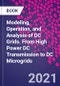 Modeling, Operation, and Analysis of DC Grids. From High Power DC Transmission to DC Microgrids - Product Thumbnail Image