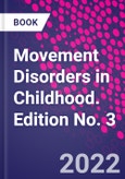 Movement Disorders in Childhood. Edition No. 3- Product Image