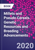 Millets and Pseudo Cereals. Genetic Resources and Breeding Advancements- Product Image