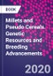 Millets and Pseudo Cereals. Genetic Resources and Breeding Advancements - Product Thumbnail Image