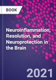 Neuroinflammation, Resolution, and Neuroprotection in the Brain- Product Image