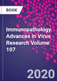 Immunopathology. Advances in Virus Research Volume 107- Product Image