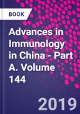 Advances in Immunology in China - Part A. Volume 144- Product Image