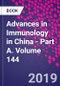 Advances in Immunology in China - Part A. Volume 144 - Product Thumbnail Image