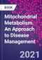Mitochondrial Metabolism. An Approach to Disease Management - Product Thumbnail Image