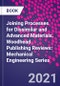 Joining Processes for Dissimilar and Advanced Materials. Woodhead Publishing Reviews: Mechanical Engineering Series - Product Thumbnail Image