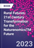 Rural Futures. 21st Century Transformation for the NaturenomicsTM Future- Product Image