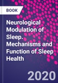 Neurological Modulation of Sleep. Mechanisms and Function of Sleep Health- Product Image