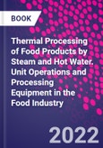 Thermal Processing of Food Products by Steam and Hot Water. Unit Operations and Processing Equipment in the Food Industry- Product Image