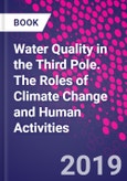 Water Quality in the Third Pole. The Roles of Climate Change and Human Activities- Product Image