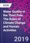 Water Quality in the Third Pole. The Roles of Climate Change and Human Activities - Product Thumbnail Image