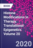 Histone Modifications in Therapy. Translational Epigenetics Volume 20- Product Image