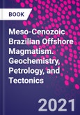 Meso-Cenozoic Brazilian Offshore Magmatism. Geochemistry, Petrology, and Tectonics- Product Image