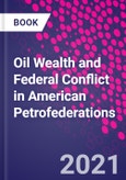 Oil Wealth and Federal Conflict in American Petrofederations- Product Image