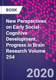 New Perspectives on Early Social-Cognitive Development. Progress in Brain Research Volume 254- Product Image