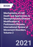 Mechanisms of Cell Death and Approaches to Neuroprotection/Disease Modification in Parkinson's Disease. International Review of Movement Disorders Volume 2- Product Image