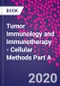 Tumor Immunology and Immunotherapy - Cellular Methods Part A - Product Image