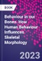 Behaviour in our Bones. How Human Behaviour Influences Skeletal Morphology - Product Thumbnail Image